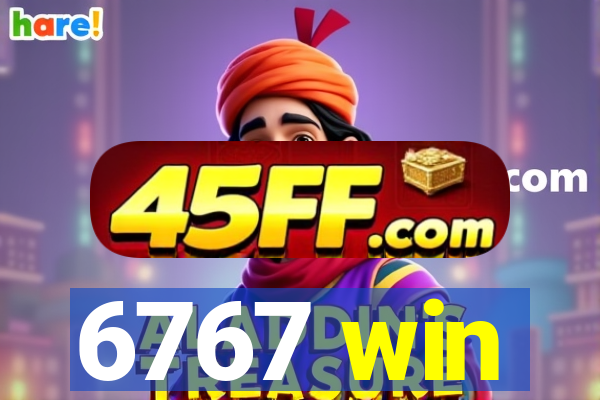 6767 win